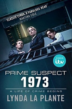 Prime Suspect: 1973 by Lynda La Plante