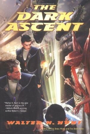 The Dark Ascent by Walter H. Hunt