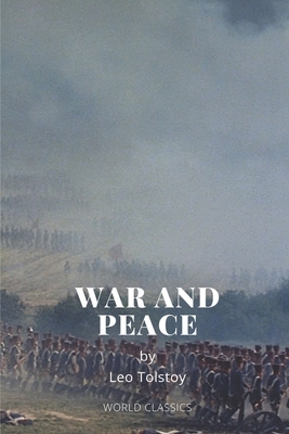 War and Peace by Leo Tolstoy by Leo Tolstoy