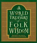 A World Treasury of Folk Wisdom by Reynold Feldman, Cynthia Voelke