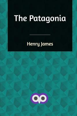 The Patagonia by Henry James