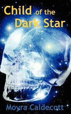 Child of the Dark Star by Moyra Caldecott