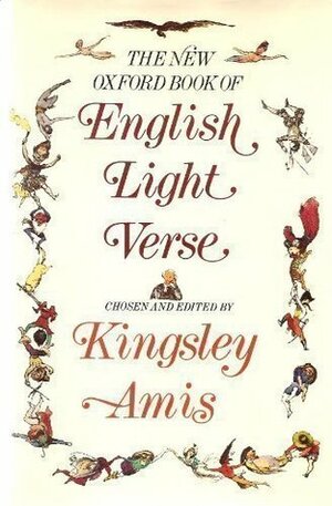 The new Oxford book of light verse / chosen by Kingsley Amis by Kingsley Amis