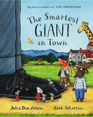 The Smartest Giant in Town by Julia Donaldson, Axel Scheffler