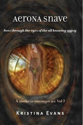 Aerona Snave sees through the eyes of the all knowing gypsy by Kristina Evans