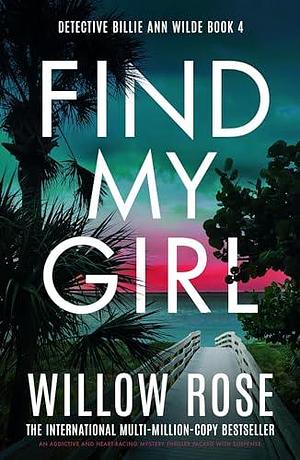 Find My Girl by Willow Rose, Willow Rose