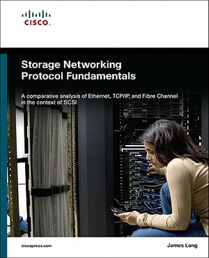 Storage Networking Protocol Fundamentals by James Long