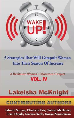 Wake Up: 5 Strategies That Will Catapult Women Into Their Season Of Increase by Edward Surratt, Sheliah McDaniel, Elizabeth Fair