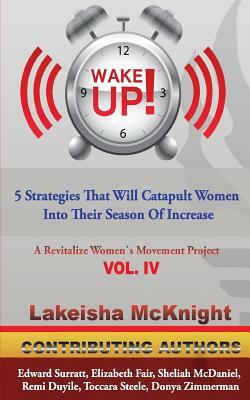 Wake Up: 5 Strategies That Will Catapult Women Into Their Season Of Increase by Sheliah McDaniel, Elizabeth Fair, Edward Surratt