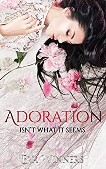 Adoration: Isn't What It Seems by Eva Winners