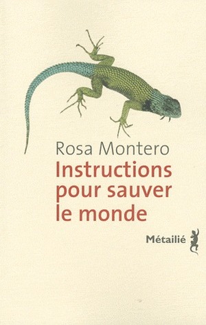 Instructions pour sauver le monde by Rosa Montero