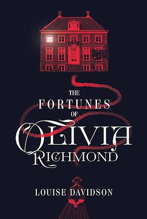 The Fortunes Of Olivia Richmond  by Louise Davidson