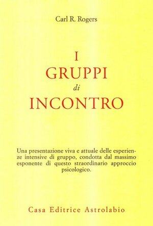 I Gruppi di Incontro by Augusto Menzio, Carl R. Rogers