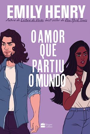 O Amor que Partiu o Mundo by Emily Henry