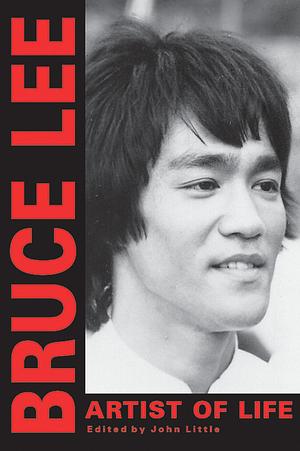 Bruce Lee: Artist of Life by Bruce Lee