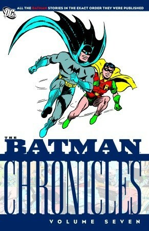 The Batman Chronicles, Vol. 7 by Joseph Greene, Bill Finger, Jerry Robinson, Bob Kane, Jack Schiff, Jack Burnley, Don Cameron