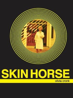 Skin Horse by Olivia Cronk