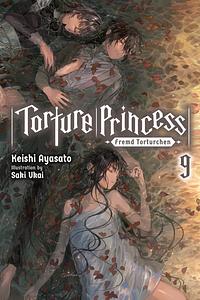 Torture Princess: Fremd Torturchen, Vol. 9 by Keishi Ayasato