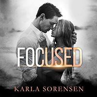 Focused by Karla Sorensen