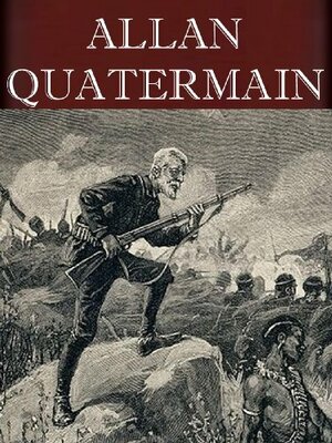 The Allan Quatermain Series by H. Rider Haggard