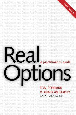 Real Options: A Practitioner S Guide by Thomas E. Copeland
