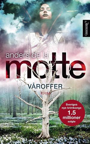 Våroffer by Anders de la Motte