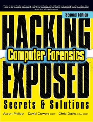 Hacking Exposed Computer Forensics by Aaron Philipp