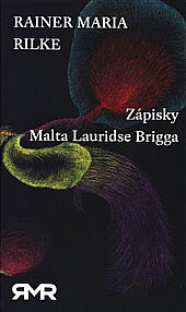 Zápisky Malta Lauridse Brigga by Rainer Maria Rilke