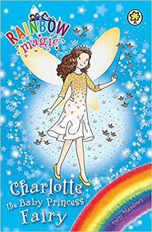 Charlotte the Baby Princess Fairy by Daisy Meadows