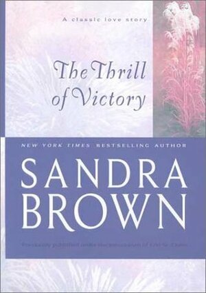 The Thrill of Victory by Erin St. Claire, Sandra Brown