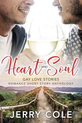 Heart and Soul: Gay Love Stories by Jerry Cole