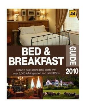 Bed and Breakfast 2010 by AA Publishing