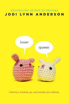Loser/Queen by Jodi Lynn Anderson