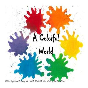 A Colorful World by Amber Kemp, Jade M. Clark