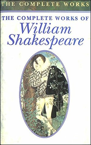 The Complete Works of William Shakespeare by W.J. Craig, William Shakespeare