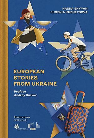 European Stories From Ukraine by Eugenia Kuznetsova, Haska Shyyan