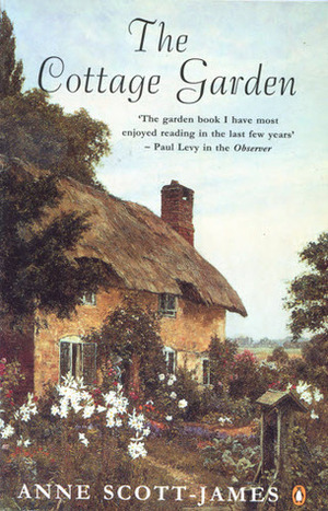 The Cottage Garden by Anne Scott-James