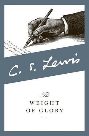 The Weight of Glory by C.S. Lewis