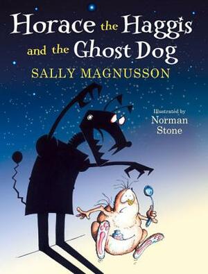 Horace the Haggis and the Ghost Dog by Sally Magnusson