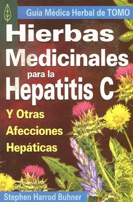 Hierbas Medicinales Para la Hepatitis C y Otras Afecciones Hepaticas by Stephen Harrod Buhner