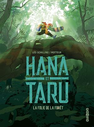 Hana et Taru - La folie de la forêt by Motteux, Léo Schilling