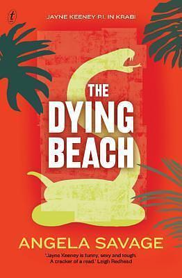 The Dying Beach: Jayne Keeney PI in Krabi by Angela Savage, Angela Savage