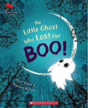 The Little Ghost Who Lost Her Boo! by Raymond McGrath, Elaine Bickell