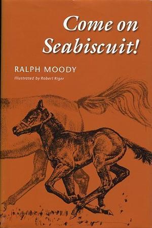Come On, Seabiscuit! by Ralph Moody