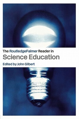 The Routledgefalmer Reader in Science Education by 