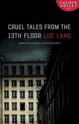 Cruel Tales from the Thirteenth Floor by Luc Lang