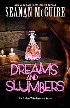 Dreams and Slumbers by Seanan McGuire