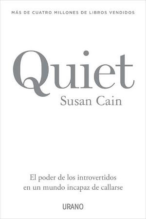 El poder de los introvertidos en un mundo incapaz de callarse by Susan Cain