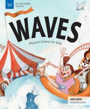 Waves: Physical Science for Kids by Andi Diehn, Hui Li