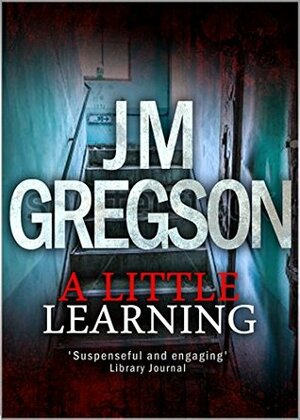 A Little Learning by J.M. Gregson